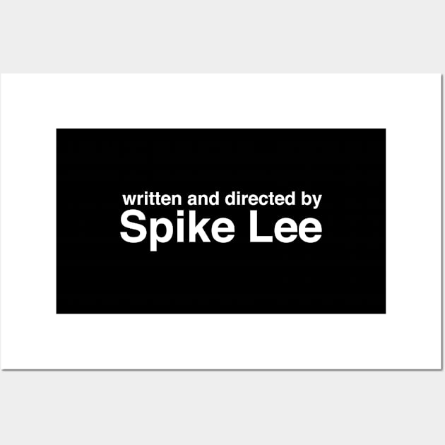 Written and Directed by Spike Lee Wall Art by cats_foods_tvshows